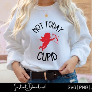 Not today Cupid svg, cupid svg, valentines day svg, valentine svg, cricut svg, heart svg, couple svg, funny valentine shirt svg, funny svg