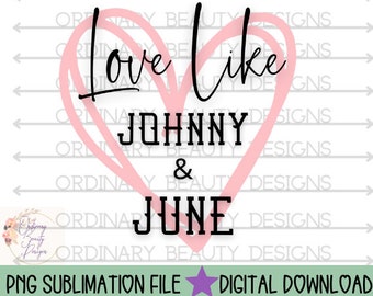Johnny and June Cash, love like johnny and june png, johnny cash png, johnny cash sublimation, country png, country music png, johnny png