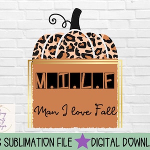 MILF Man I Love Fall PNG| Funny Woman| Autumn Seasons| Lover PNG|Digital Download| Love Fall png| Milf design png|Fall shirt women png