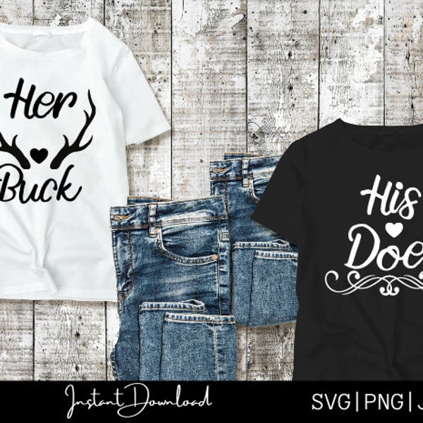 Her buck svg, his doe svg, his and her svg, couple svg, couples shirt svg, country svg, deer svg, buck svg, doe svg, matching shirt svg