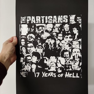 May include: Black and white poster with the text "The Partisans 17 Years of Hell". The poster features a collage of faces.