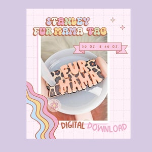 Fur Mama Stanley Tumbler Tag 30oz & 40oz SVG **DIGITAL DOWNLOAD**  Glowforge Tested