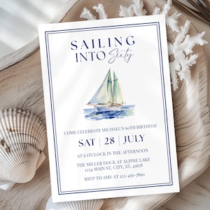 May include: A white invitation with a navy blue border and the text "Sailing Into Sixty." It features a watercolour illustration of a sailboat. The invitation includes event details: date, time, and location.