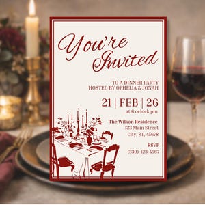 May include: An invitation for a dinner party, with the text "You're Invited" in elegant script. The invitation is framed in burgundy, with details including the date, time, and location. A wine glass and candles are in the background.
