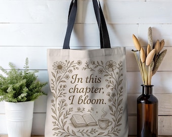In This Chapter I Bloom Tote Bag – Floral Bookish Tote – Cottagecore Canvas Bag – Personalizable Gift – Literary Aesthetic Accessory