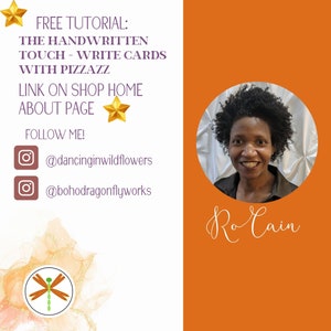 Picture of owner/designer Ro Cain. Caption reads: Free Tutorial The Handwritten Touch. Link on shop home about page
Follow me on Instagram @dancinginwildflower @bohodragonflyworks