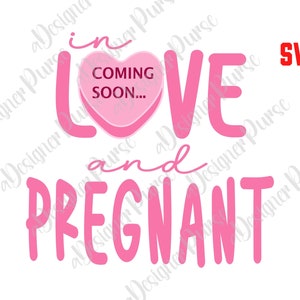 In Love And Pregnant SVG, Valentine's Day Mom To Be Cutting File, Pregnancy Announcement Print, V'day Expecting Vector, Pregnant Mommy Gift