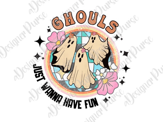 Ghouls Just Wanna Have Fun Png, Retro Halloween Tshirt Design, Cute Ghosts Mug Print, Hippie Fall Tote Bag Sublimation, Spooky Season Shirt