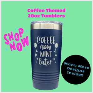 Custom Coffee Themed Engraved Tumblers