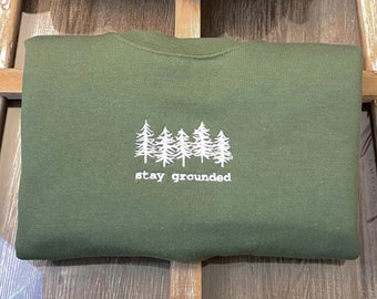 Stay Grounded Vintage Embroidered Sweatshirt Tumblr Sweatshirt Embroidered Crew Neck Trendy Sweatshirts Gift for Nature Lover