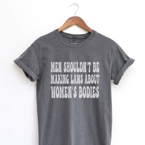 My Body My Choice Comfort Colors TShirt Abortion-rights Shirt Pro Roe v Wade Shirt I Dissent When Injustice Becmes Law Reproductive Rights