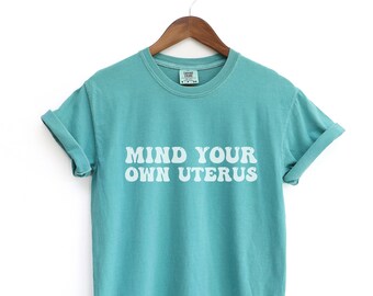 Pro Roe v Wade Comfort Colors Tshirt My Body My Choice Shirt Abortion-rights Protest Defend Roe 1973 Reproductive Rights Tee Pro Roe 1973