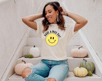 Have a Nice Day Shirt - Retro Smiley Face Tee - Smiley Face Aesthetic Shirt - Happy Face - Retro Smiley T-Shirt - Vintage Smiley Face Tshirt