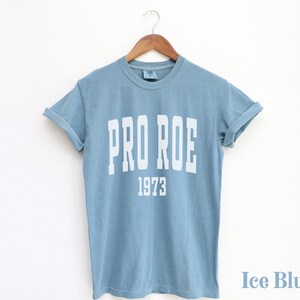 Comfort Colors Pro Roe v Wade Shirt Womens Rights Shirt My Body My Choice Pro Choice Shirt Feminist T Shirt Pro Roe 1973 Reproductive Rights