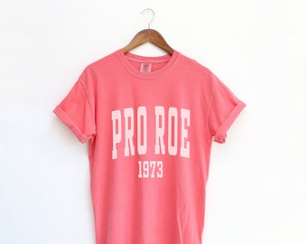 Comfort Colors Pro Roe v Wade Shirt Womens Rights Shirt My Body My Choice Pro Choice Shirt Feminist T Shirt Pro Roe 1973 Reproductive Rights