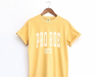 Comfort Colors Pro Roe v Wade Shirt Womens Rights Shirt My Body My Choice Pro Choice Shirt Feminist T Shirt Pro Roe 1973 Reproductive Rights