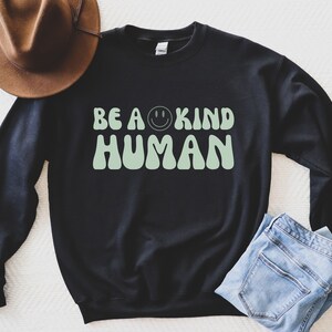 Be a Kind Human Sweatshirt 70s Kleding Vrouwen Hippie Kleding Vintage Sweatshirt Esthetische Kleding Positieve Sweatshirt Positivity Crewneck