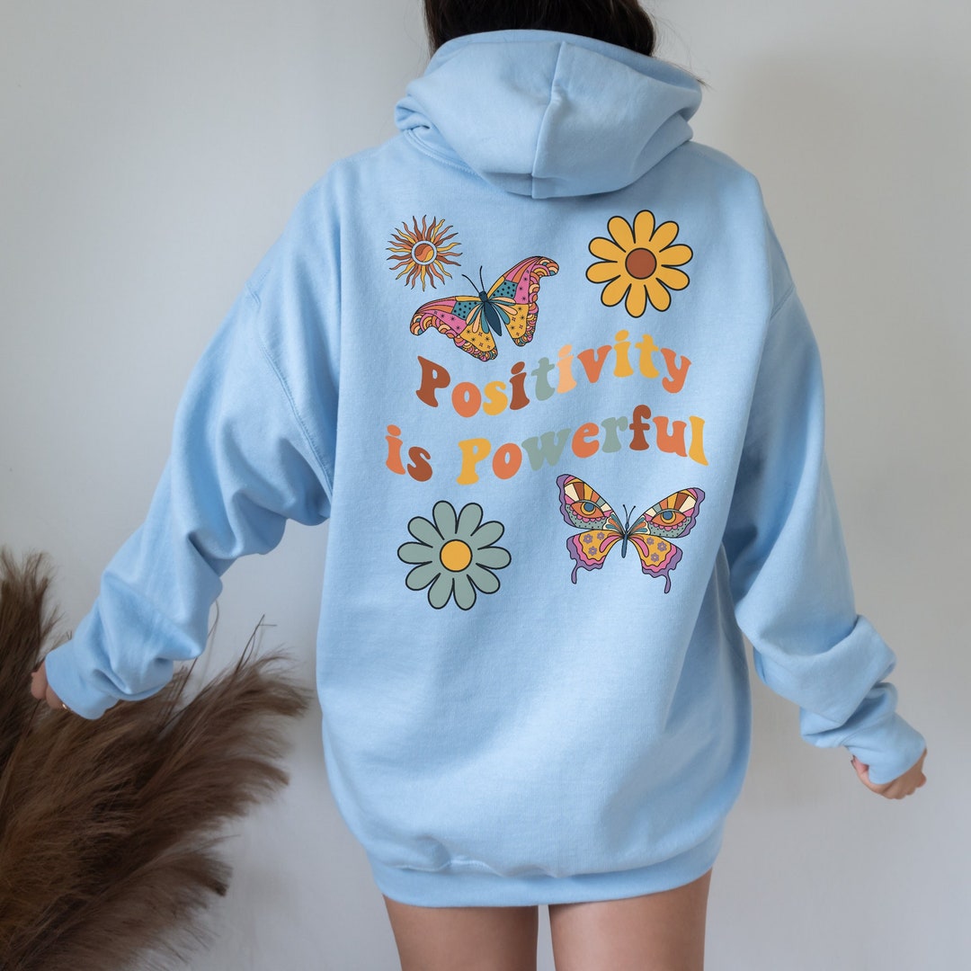 Positivity is Powerful Hoodie With Quote on Back Trendy Hoodie