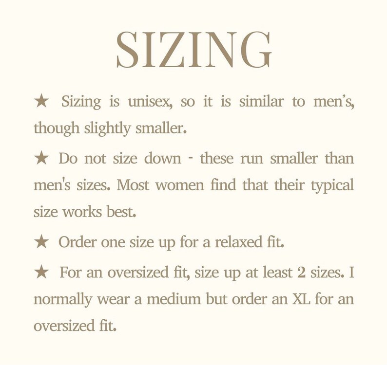 May include: A cream-colored page with the word "SIZING" in a serif font. Text below details sizing advice: unisex sizing, do not size down, order one size up for a relaxed fit, and size up at least two sizes for an oversized fit.