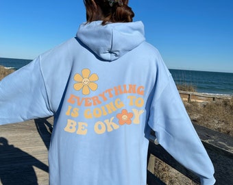 Everything is Going to Be Ok Hoodie Oversized Hoodie with Words on Back Trendy Hoodie Aesthetic Sweatshirts Tumblr Hoodie VSCO Sweatshirts
