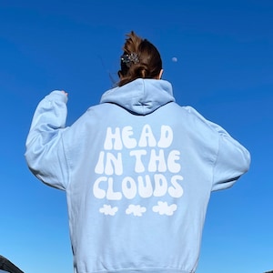 Head in the Clouds Hoodie with Words on Back Tumblr Hoodie Word Sweatshirt VSCO Hoodie Positive Hoodie Aesthetic Clothing Oversized Hoodie