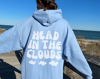 Head in the Clouds Hoodie with Words on Back Trendy Hoodie Egirl Clothing Oversized Hoodie Pinterest Hoodie VSCO Hoodie Preppy Sweatshirt