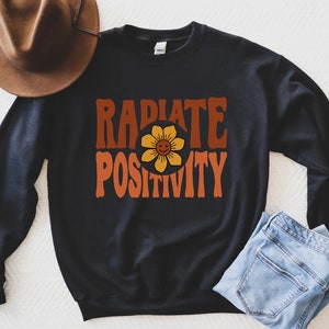 Radiate Positivity Crewneck Sweatshirt Aesthetic Sweatshirt Trendy Sweatshirt Tumblr Sweatshirt Positive Crewneck Retro Flowers Sweatshirt
