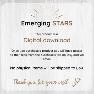 May include: A digital download notice with the text "Emerging STARS" and "This product is a Digital download". The notice also includes the text "Once you purchase a product you will have access to the file/s from the purchase's tab on Etsy and via email." and "No physical items will be shipped to you." The notice ends with the text "Thank you for your visit."
