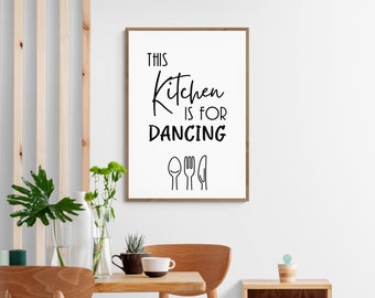 This kitchen is for dancing, Printable kitchen wall art, Kitchen decor, Dancing quote, Kitchen Gift, quote print, Kitchen print.