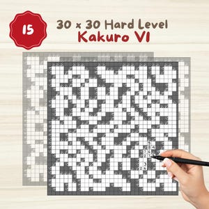 May include: A Kakuro puzzle with a grid of white and gray squares, featuring the text "30 x 30 Hard Level Kakuro VI." A red circular badge displays the number 15. A hand holding a black pen is partially visible, working on the puzzle.