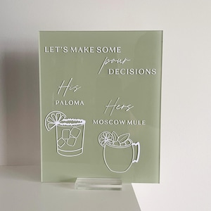 signature drinks sign, signature cocktails sign, acrylic wedding open bar menu, his and her drink sign wedding, let's make pour decisions, signature cocktails sign, sage green wedding signs, sage green wedding decor, his and hers photo bar menu