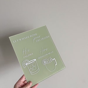 signature drinks sign, signature cocktails sign, acrylic wedding open bar menu, his and her drink sign wedding, let's make pour decisions, signature cocktails sign, sage green wedding signs, sage green wedding decor, his and hers photo bar menu