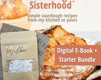 May include: Image of a sourdough bread loaf with a brown crust and a tan paper bag labeled "Willow" containing white flakes. The text reads "Sourdough Sisterhood" and "Digital E-Book + Starter Bundle."