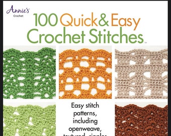 100 Quick and easy Crochet Stitches: Easy Stitch Patterns, Including Openweave, Textured, Ripple and More -PDF Version Instant Download