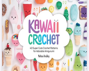 Kawaii Crochet di Melissa Bradly 40 Pattern - Rivista Best Seller - Versione PDF Download istantaneo - Riviste settimanali