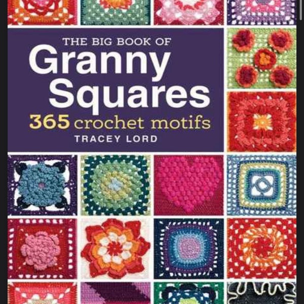 Granny Square: The Big Book- 365 Crochet  Motifs by Tracy Lord- Art & Craft Magazine- Instant Download PDF Version