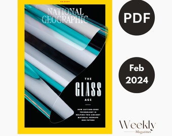 National Geographic – FEB 2024 Magazine Issue - The Glass Age Special Issue- Best Seller Magazine -PDF Version Instant Download