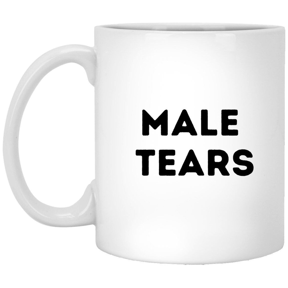 MALE TEARS MUG Funny Mugs Quote Coffee Mug Gift for Woman Etsy