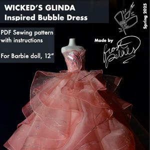 PDF Instructions and Sewing Pattern, Glinda Bubble Dress inspired from Wicked, Doll Dress (Barbie 12&quot;),
