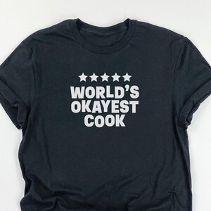 Funny Shirts for Men, Funny Guy Shirts, Shirts for Men, Funny Shirt for Men, Mens Shirts, World&#39;s Okayest Cook Shirt