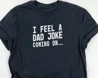 Funny Shirts for Men, Funny Guy Shirts, Shirts for Men, Funny Shirt for Men, Mens Shirts, I Feel a Dad Joke Coming On Shirt