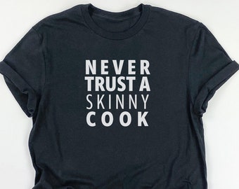 Funny Shirts for Men, Funny Guy Shirts, Shirts for Men, Funny Shirt for Men, Mens Shirts, Never Trust a Skinny Cook Shirt