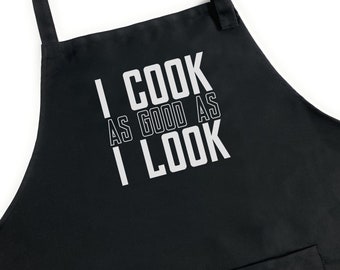 Funny Aprons for Men, Funny Guy Aprons, Aprons for Men, Mens Apron, BBQ Apron, Grill Apron for Men, I Cook as Good as I Look