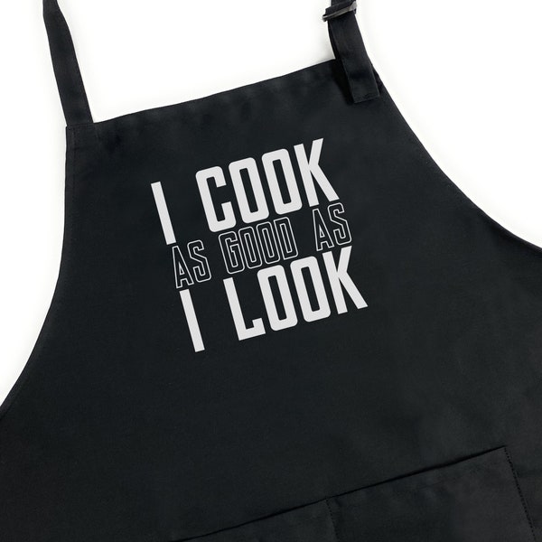 Funny Aprons for Men, Funny Guy Aprons, Aprons for Men, Mens Apron, BBQ Apron, Grill Apron for Men, I Cook as Good as I Look