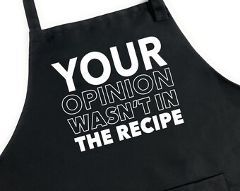 Funny Aprons for Men, Funny Guy Aprons, Aprons for Men, Mens Apron, BBQ Apron, Grill Apron for Men, Your Opinion Wasn't in the Recipe Apron