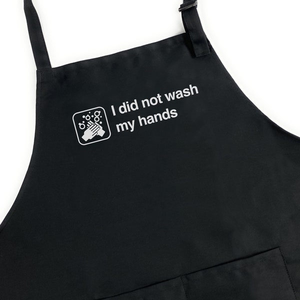 Funny Aprons for Men, Funny Guy Aprons, Aprons for Men, Mens Apron, BBQ Apron, Grill Apron for Men, I Did Not Wash My Hands
