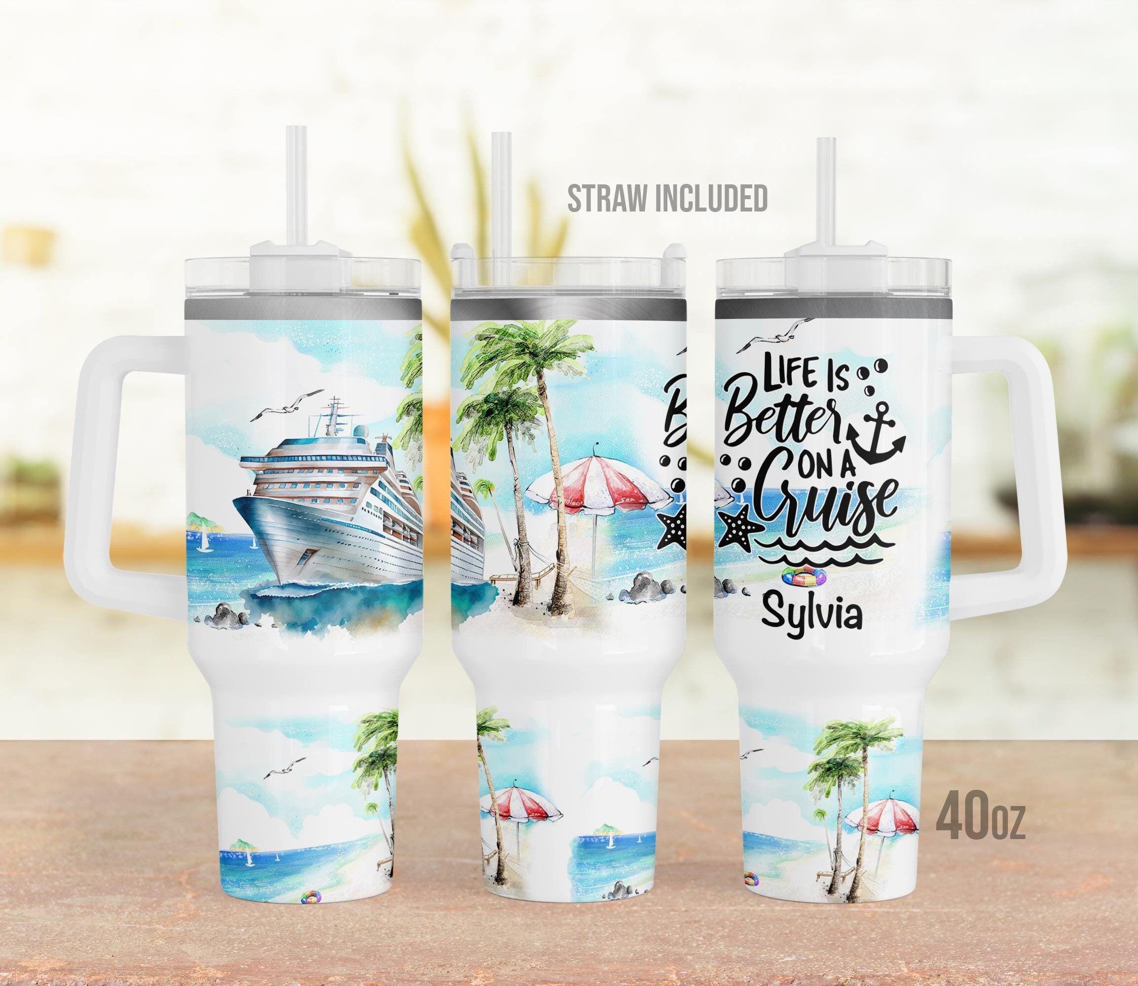 Cruise Tumbler Personalized, Life is Better on a Cruise, Gift for Her, 40oz Tumbler with Handle, Vacation Tumbler Gift