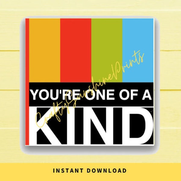 INSTANT DOWNLOAD You're One Of A Kind Gift Tags 3x3