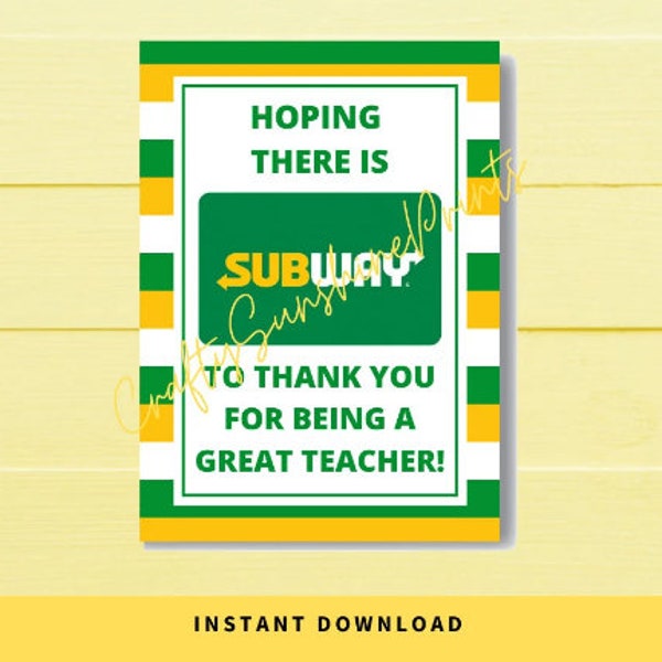 INSTANT DOWNLOAD Hoping There Is Subway To Thank You For Being A Great Teacher Gift Card Holder 5x7