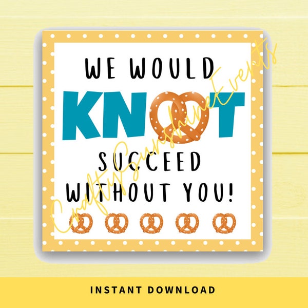 INSTANT DOWNLOAD We Would Knot Succeed Without You Square Gift Tags 2.5x2.5